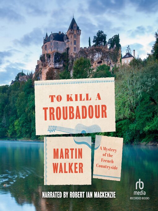 Title details for To Kill a Troubadour by Martin Walker - Available